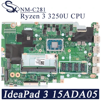 KEFU NM-C821 Sülearvuti emaplaadi Lenovo IdeaPad 3 15ADA05 S145-15API originaal emaplaadi 4GB-RAM Ryzen 3 3250U (R3-3250U)
