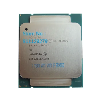 Xeon CPU E5-2660V3 SR1XR jaoks X99 DDR4 RAM 2.60 GHz, 10-Südamikud 25M LGA2011-3 E5-2660 protsessor V3 E5 2660V3 E5 2660 V3